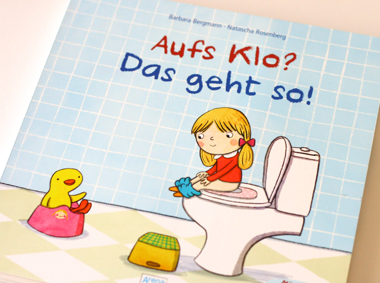 Aufs Klo? Das geht so! © Arena Verlag  2012